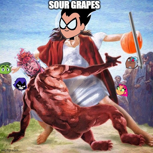 watcha got there sour grapes!, you got a grip of sour grapes! | SOUR GRAPES | image tagged in jesus ballin,memes | made w/ Imgflip meme maker