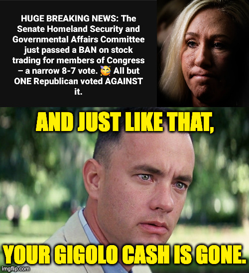 This ban puts at least several gigolos out of work. | AND JUST LIKE THAT, YOUR GIGOLO CASH IS GONE. | image tagged in memes,and just like that,sad mtg | made w/ Imgflip meme maker