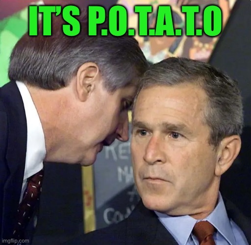 A second plane has just hit | IT’S P.O.T.A.T.O | image tagged in a second plane has just hit | made w/ Imgflip meme maker