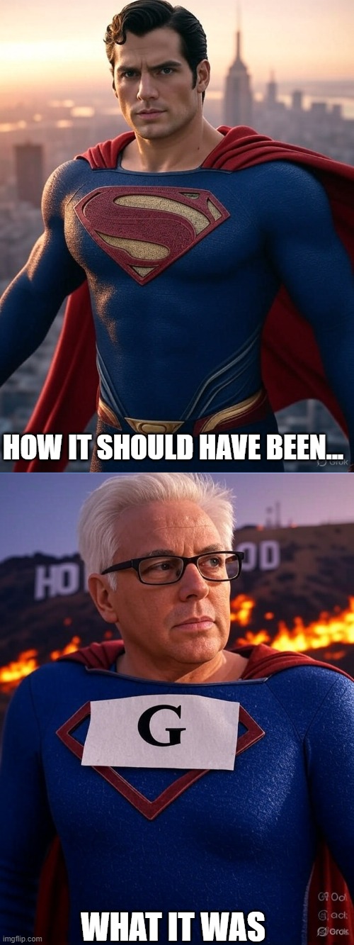 Superman?? | HOW IT SHOULD HAVE BEEN... WHAT IT WAS | image tagged in superman,dc comics,movies,hollywood liberals,funny memes,superheroes | made w/ Imgflip meme maker