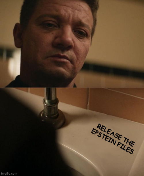 Hawkeye | RELEASE THE EPSTEIN FILES | image tagged in hawkeye | made w/ Imgflip meme maker