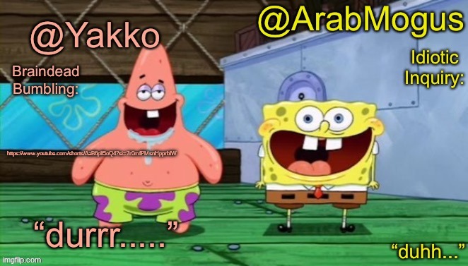 Yakko and ArabMogus’s shared temp | https://www.youtube.com/shorts/AaB6pIf5oQ4?si=7r0mfPMsnHpprbIW | image tagged in yakko and arabmogus s shared temp | made w/ Imgflip meme maker