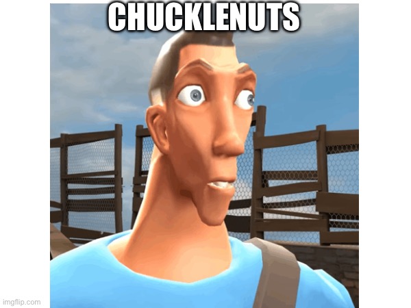 CHUCKLENUTS | made w/ Imgflip meme maker