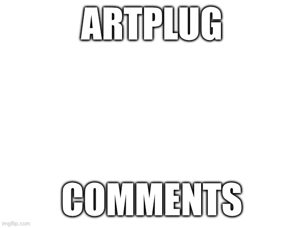In the Moonlight | ARTPLUG; COMMENTS | made w/ Imgflip meme maker