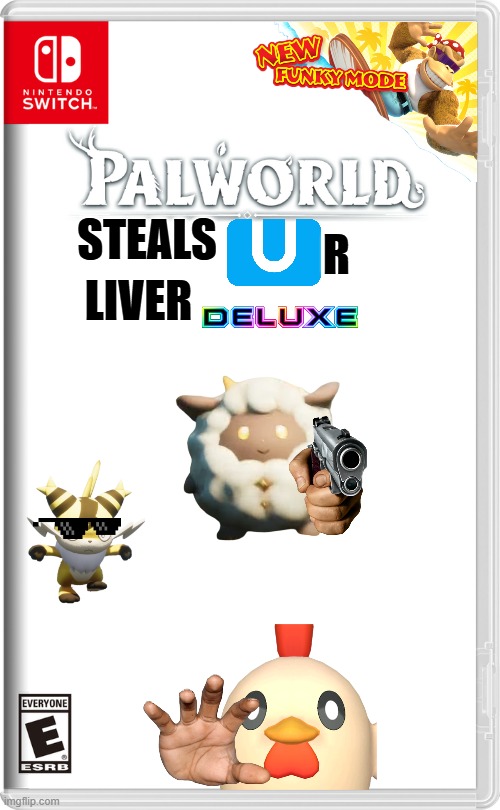 If palworld is in nintendo | R; STEALS; LIVER | image tagged in nintendo switch,palworld | made w/ Imgflip meme maker