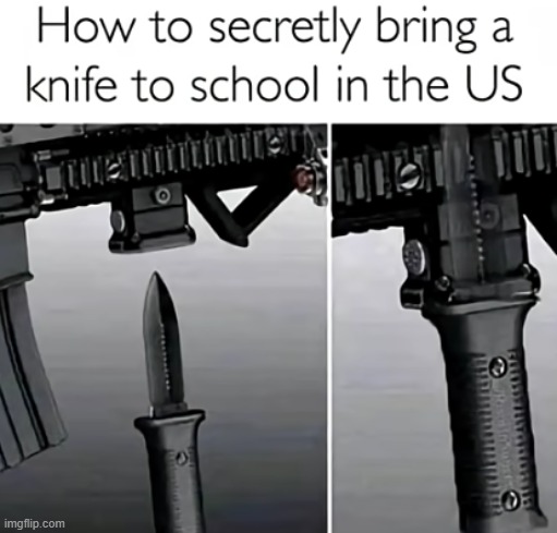pew pew (should I visit america) | image tagged in gun,school | made w/ Imgflip meme maker