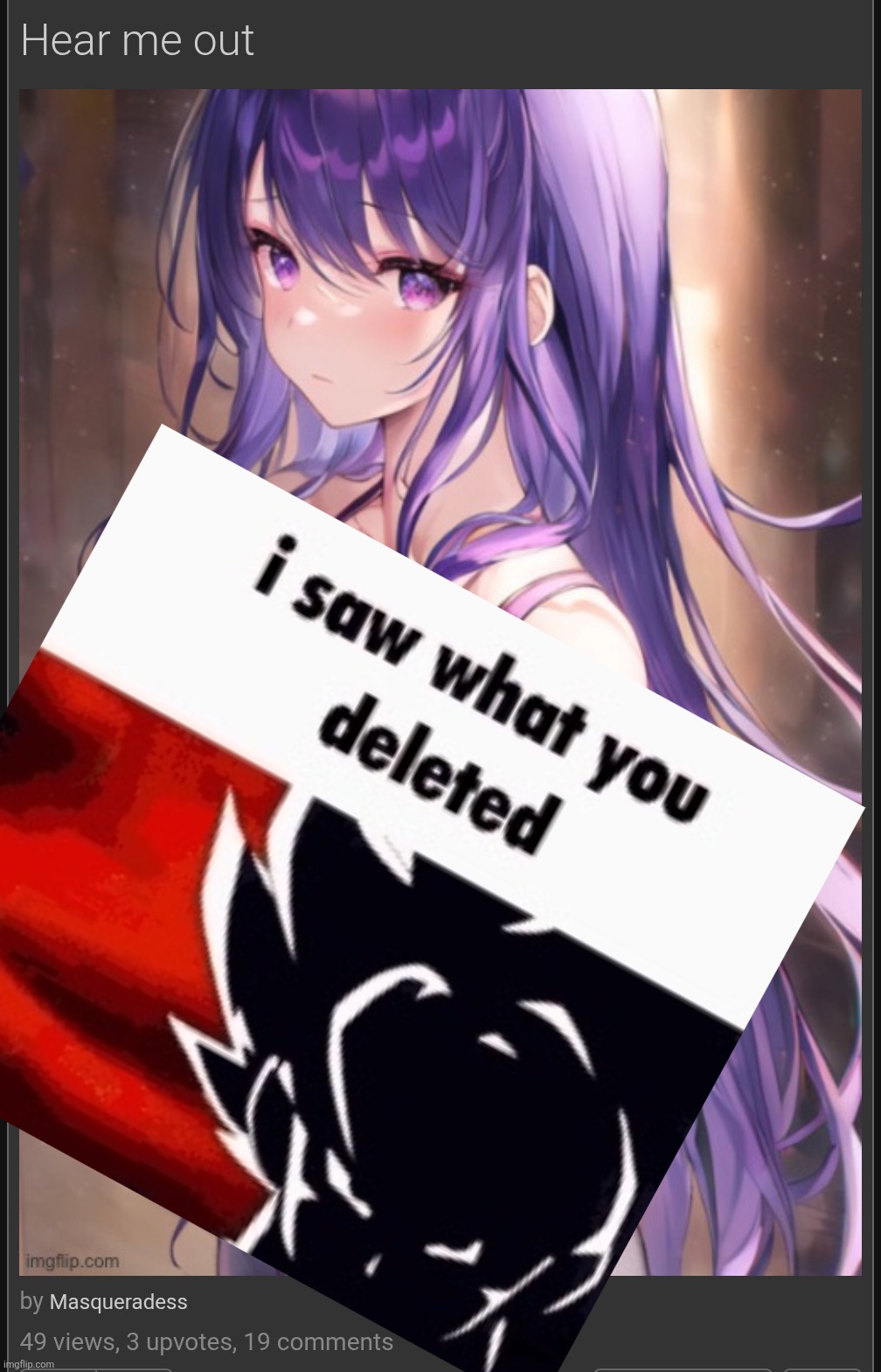 I Hear saw me what out you deleted | image tagged in hear me out,i saw what you deleted,i hear saw me what out you deleted,one eye open when i sleeping | made w/ Imgflip meme maker