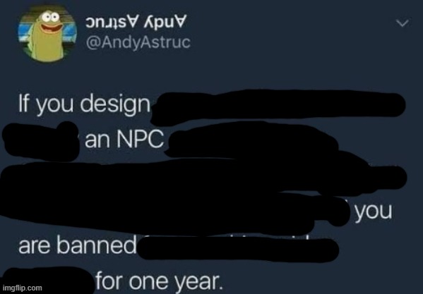 but why | image tagged in if you design a quest,npc | made w/ Imgflip meme maker