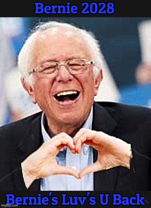 Bernie 2028 finger heart U | Bernie 2028; Bernie's Luv's U Back | image tagged in bernie 2028 finger heart u,real recorcd crowds,most liked senator,servant of the people,tfot,chant no more garcs | made w/ Imgflip meme maker