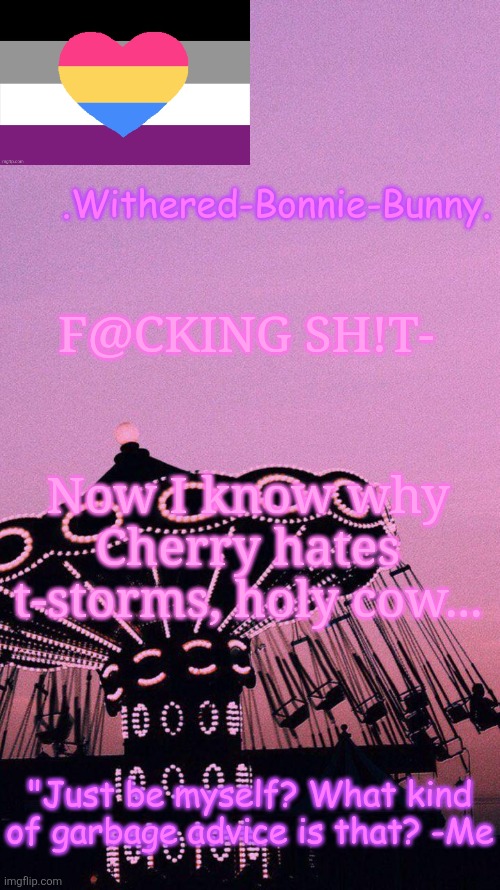 1 AM... T^T | F@CKING SH!T-; Now I know why Cherry hates t-storms, holy cow... | image tagged in w b b's pink temp | made w/ Imgflip meme maker