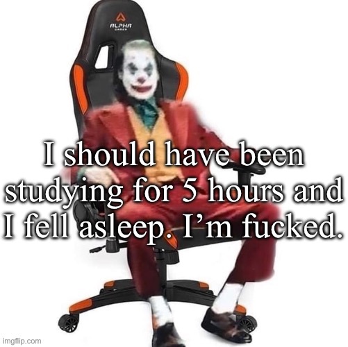 Its joever. No A for me in Calc 2 | I should have been studying for 5 hours and I fell asleep. I’m fucked. | image tagged in average reaction image | made w/ Imgflip meme maker