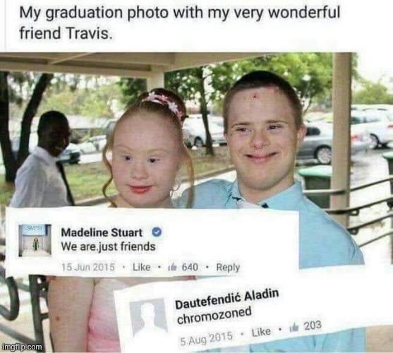 Chromozoned | image tagged in why are you reading the tags,down syndrome | made w/ Imgflip meme maker