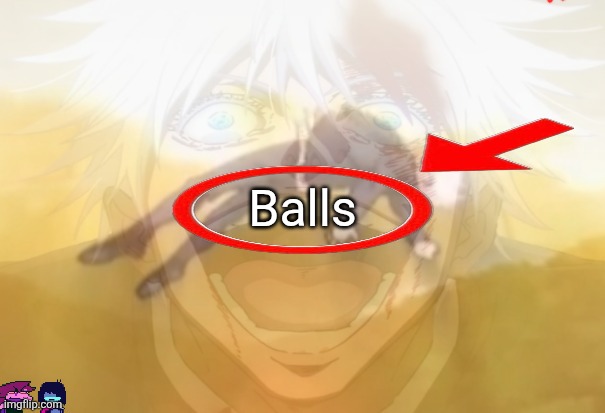 Mf on drugs fr | Balls | image tagged in mf on drugs fr | made w/ Imgflip meme maker