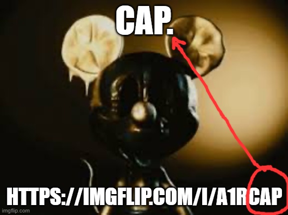 Better call Saul mickey edition | CAP. HTTPS://IMGFLIP.COM/I/A1RCAP | image tagged in better call saul mickey edition | made w/ Imgflip meme maker