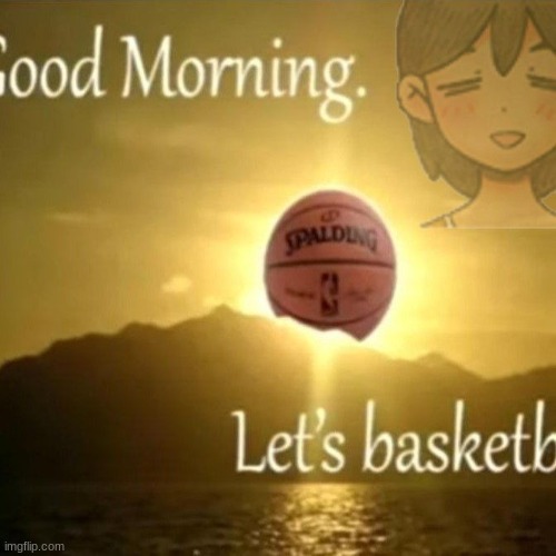 gm lets baskematal | image tagged in gm lets baskematal | made w/ Imgflip meme maker