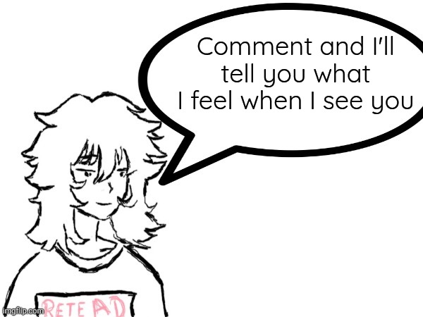 Woman speaking shit | Comment and I'll tell you what I feel when I see you | image tagged in woman speaking shit | made w/ Imgflip meme maker