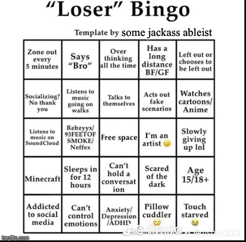 loser bingo | some jackass ableist | image tagged in loser bingo | made w/ Imgflip meme maker
