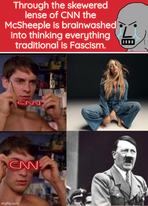 CNN brainwashing mcsheeple | Through the skewered lense of CNN the McSheeple is brainwashed into thinking everything traditional is Fascism. | image tagged in keep calm and carry on red,brainwashing,cnn fake news,crusader knight with m60 machine gun | made w/ Imgflip meme maker
