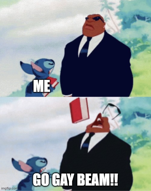 ME GO GAY BEAM!! | image tagged in stitch throwing book | made w/ Imgflip meme maker