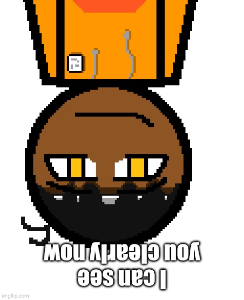 oh wow! | I can see you clearly now | image tagged in oh wow | made w/ Imgflip meme maker