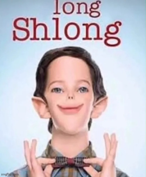 long shlong | image tagged in long shlong | made w/ Imgflip meme maker
