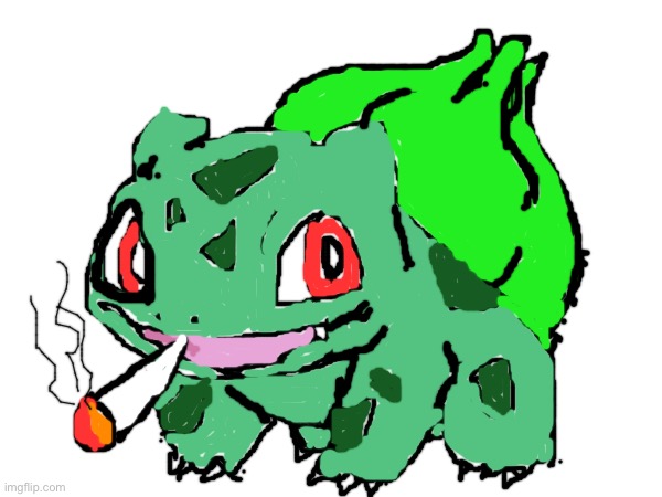 Daring moose request, decided to make him smoking a fat blunt | image tagged in pokemon,weed,bulbasaur,memes,shitpost,drawing | made w/ Imgflip meme maker