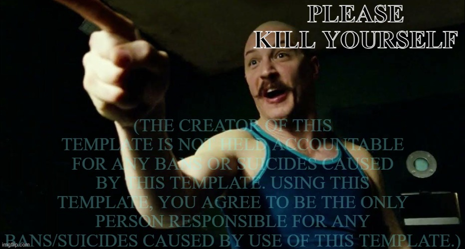 Please kys Blank Meme Template