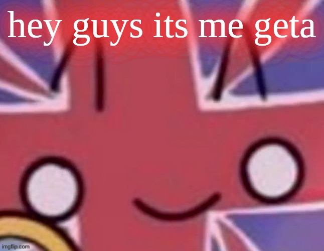 Britain | hey guys its me geta | image tagged in britain | made w/ Imgflip meme maker