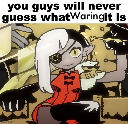 you guys will never guess what warning it is | image tagged in you guys will never guess what warning it is,relook time | made w/ Imgflip meme maker