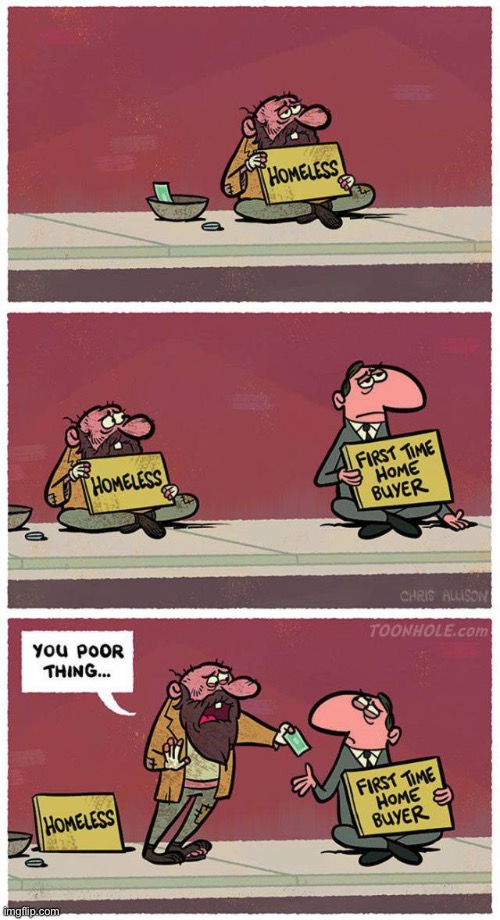image tagged in comics,homeless guy,first time home buyer | made w/ Imgflip meme maker