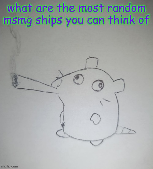 dumbass rat smoking a fat blunt(credits to shadowskul) | what are the most random msmg ships you can think of | image tagged in dumbass rat smoking a fat blunt credits to shadowskul | made w/ Imgflip meme maker