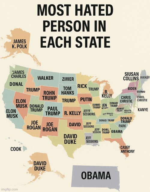 told AI to make a map of the most hated person in each U.S. state | image tagged in ai being dumb | made w/ Imgflip meme maker