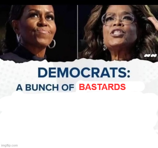 BASTARDS | made w/ Imgflip meme maker