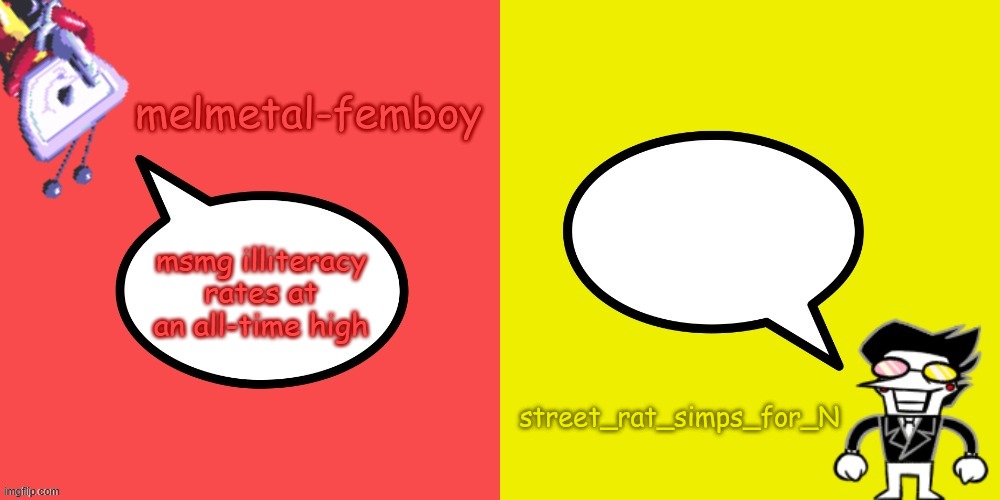 melmetal-femboy and street_rat shared temp | msmg illiteracy rates at an all-time high | image tagged in melmetal-femboy and street_rat shared temp | made w/ Imgflip meme maker
