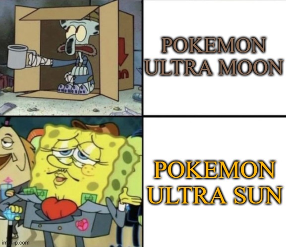 Ultra sun is more expensive than ultra moon | POKEMON ULTRA MOON; POKEMON ULTRA SUN | image tagged in poor squidward vs rich spongebob,pokemon sun and moon | made w/ Imgflip meme maker