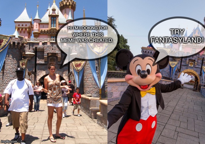 Try fantasyland! | WHERE THIS MEME WAS CREATED. | image tagged in try fantasyland | made w/ Imgflip meme maker