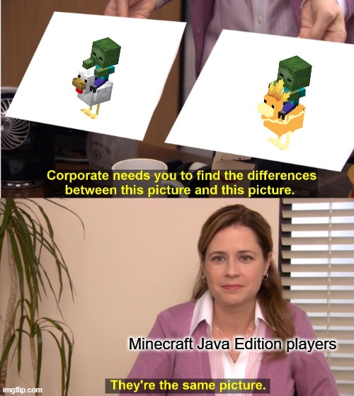 Chicken Jockeys | Minecraft Java Edition players | image tagged in memes,they're the same picture | made w/ Imgflip meme maker