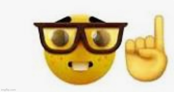 Nerd emoji finger up | image tagged in nerd emoji finger up | made w/ Imgflip meme maker