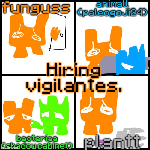 the 4-way temp | Hiring vigilantes. | image tagged in the 4-way temp | made w/ Imgflip meme maker