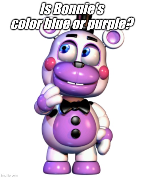 is it indigo? | Is Bonnie's color blue or purple? | image tagged in helpy thinking | made w/ Imgflip meme maker