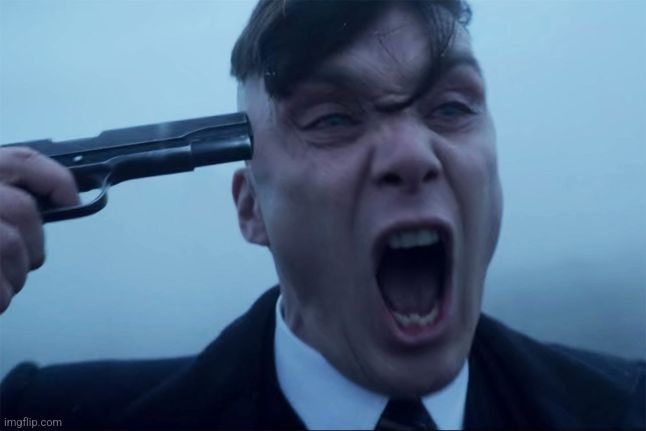 gn chat | image tagged in thomas shelby holds a gun to his head | made w/ Imgflip meme maker