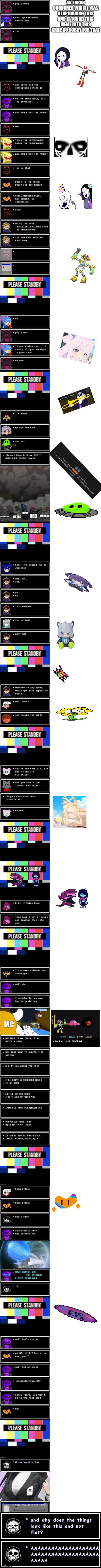 DLOTU, P8 (when I try to reupload it, this shit happens, sry for that, also it's "Turned" not tunrd, also read the comment) | AN ERROR OCCURRED WHILE I WAS REUPLOADING THIS AND IT TUNRD THIS MEME INTO THIS CRAP, SO SORRY FOR THAT | image tagged in daily life of the understream,part 8,bruh,understream,there was an error while i was doing this shit,so yeah sorry for that | made w/ Imgflip meme maker