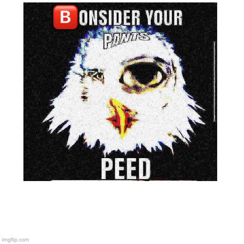Don't bite the hand that feeds you ?️EANS | 🅱️ | image tagged in deep fried,eagle,dank memes,deep fried hell | made w/ Imgflip meme maker