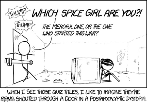 "Haha, you'll see!" | image tagged in quiz,quizzes,title,apocalypse,dystopia,spice girls | made w/ Imgflip meme maker
