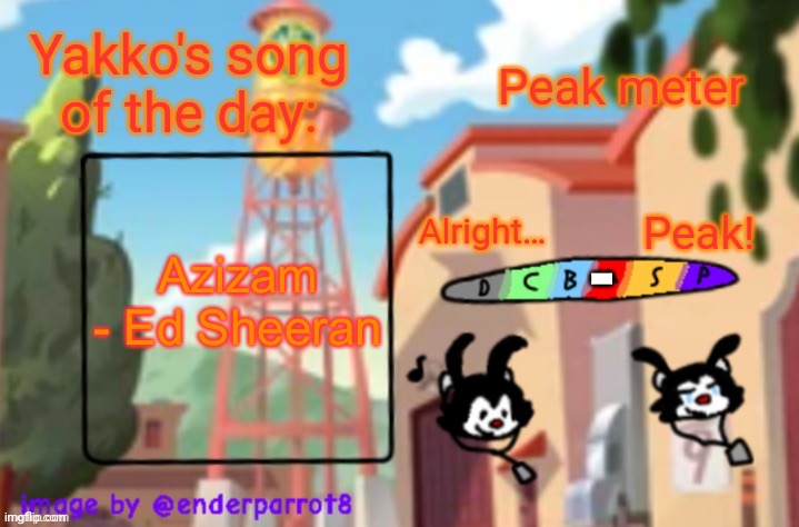we bringing this back | Azizam - Ed Sheeran; - | image tagged in song of te dae | made w/ Imgflip meme maker