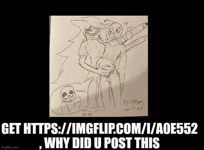 blank black | GET HTTPS://IMGFLIP.COM/I/A0E552 , WHY DID U POST THIS | image tagged in blank black | made w/ Imgflip meme maker