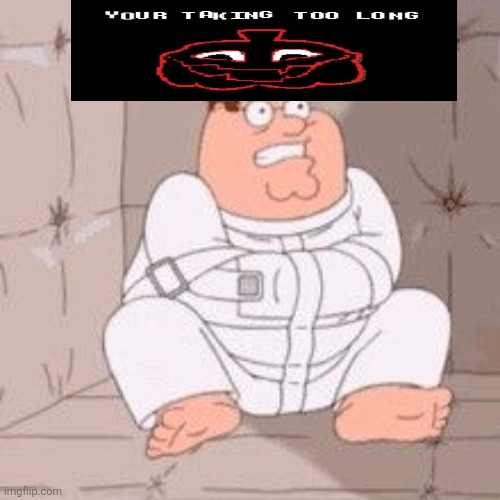 Peter Griffin in a Padded Cell | image tagged in peter griffin in a padded cell | made w/ Imgflip meme maker