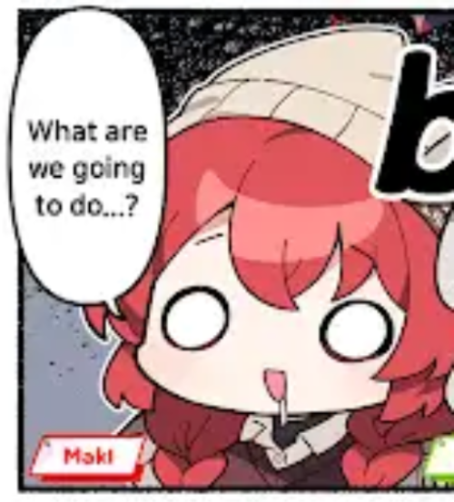 Maki, What are we going to do...? Blank Meme Template