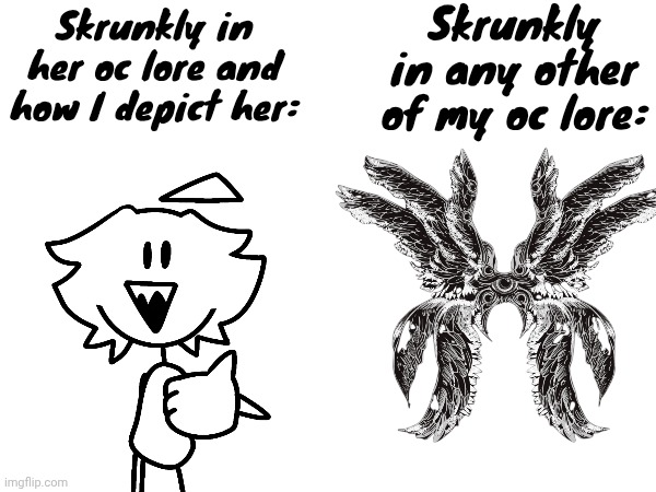 Skrunkly in any other of my oc lore:; Skrunkly in her oc lore and how I depict her: | made w/ Imgflip meme maker