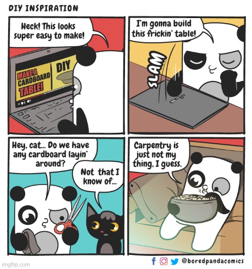 If at first you don’t succeed… quit! | image tagged in bored,panda,diy,cardboard,table,fail | made w/ Imgflip meme maker